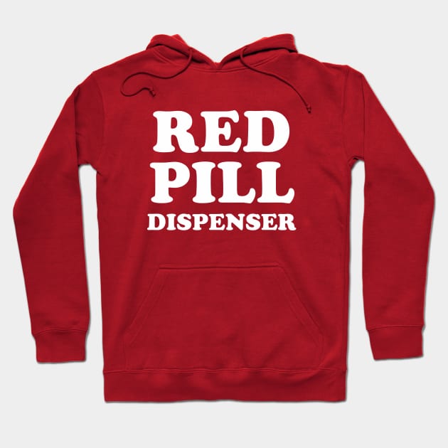 Red Pill Dispenser Hoodie by dumbshirts